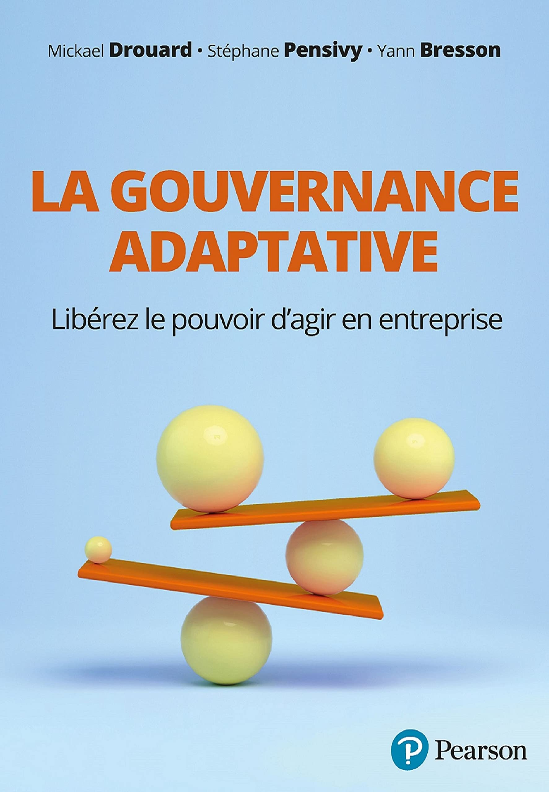 La gouvernance adaptative : libérez le pouvoir d'agir en entreprise