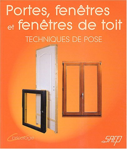 Portes, fenêtres et fenêtres de toit : techniques de pose