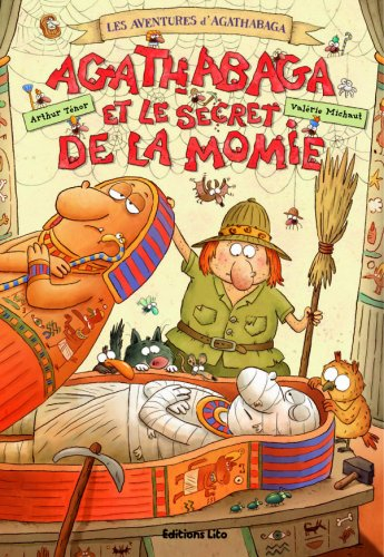 Les aventures d'Agathabaga. Agathabaga et le secret de la momie