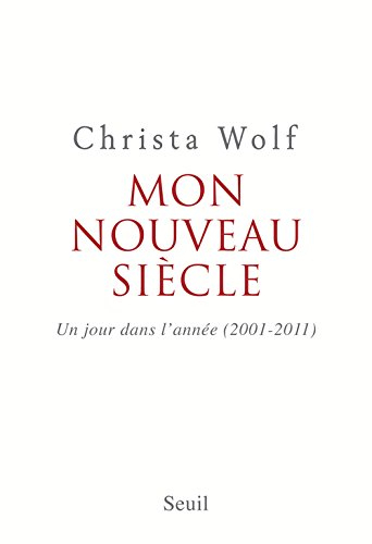 Mon nouveau siècle : un jour dans l'année : 2001-2011