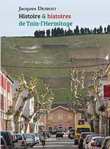 Histoire & histoires de Tain-l'hermitage