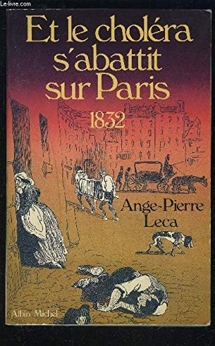 Et le choléra s'abattit sur Paris : 1832