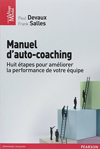 Manuel d'auto-coaching : huit étapes pour améliorer la performance de votre équipe