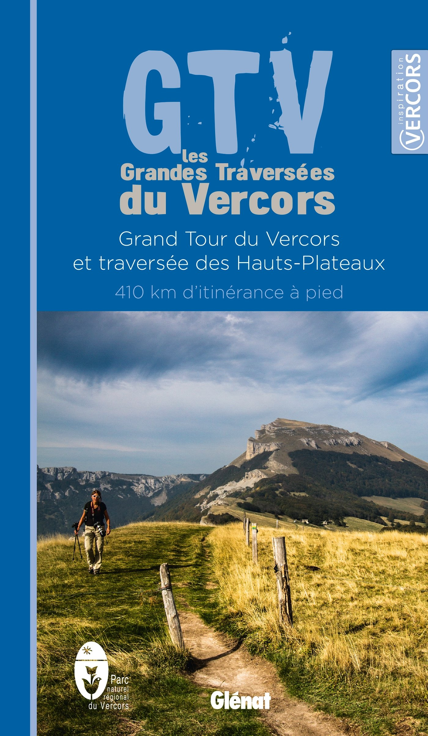 GTV, les grandes traversées du Vercors : grand tour du Vercors et traversée des hauts plateaux : 410