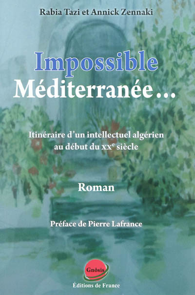 Impossible Méditerranée... : itinéraire d'un intellectuel algérien au début du XXe siècle