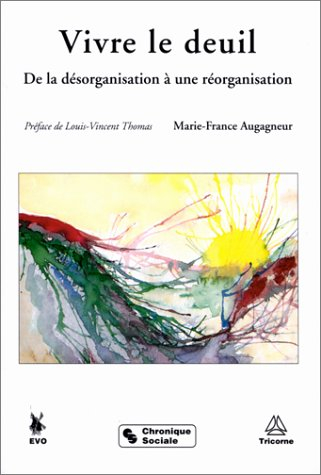 Vivre le deuil : de la désorganisation à une réorganisation