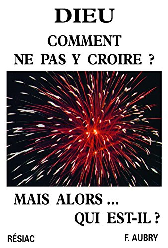 dieu, comment ne pas y croire ?
