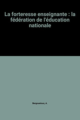La Forteresse enseignante : la Fédération de l'éducation nationale