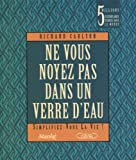 Ne vous noyez pas dans un verre d'eau