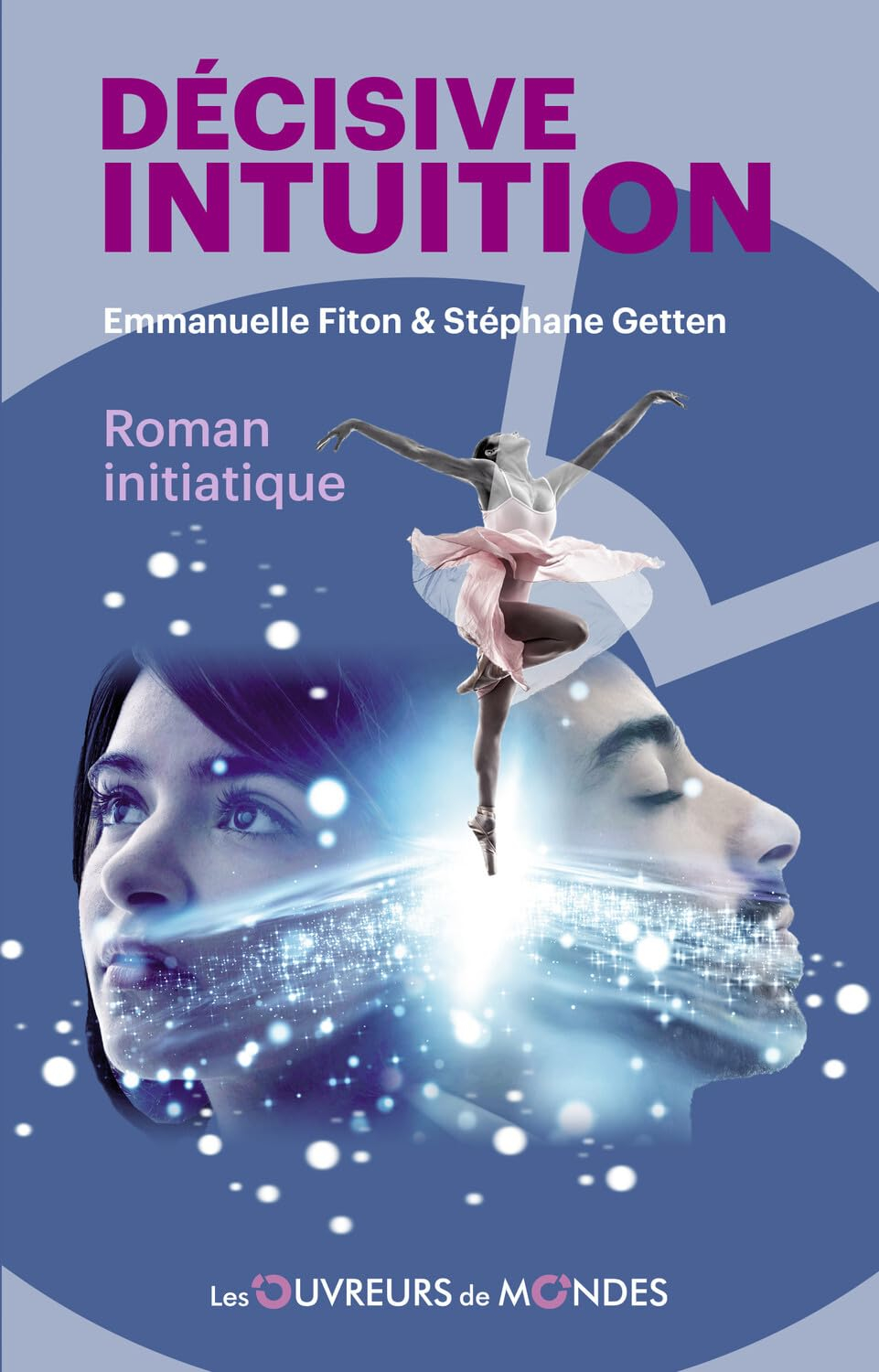 Décisive intuition : une aventure intuitive