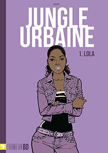 Jungle urbaine. Vol. 1. Lola