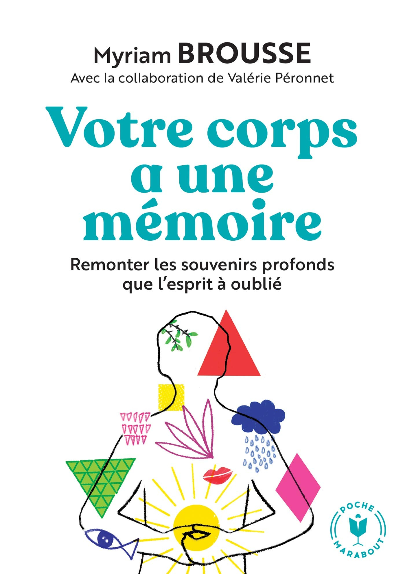 Votre corps a une mémoire : remonter les souvenirs profonds que l'esprit a oubliés