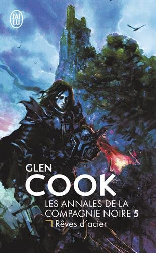 Les annales de la Compagnie noire. Vol. 5. Rêves d'acier