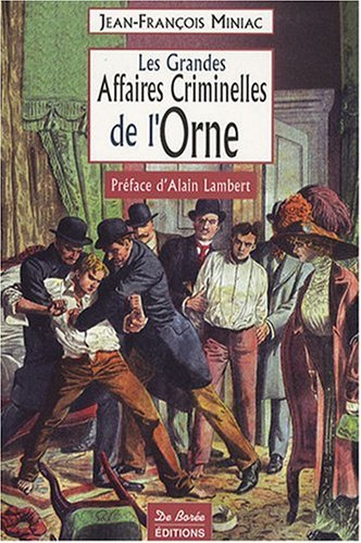 Les grandes affaires criminelles de l'Orne