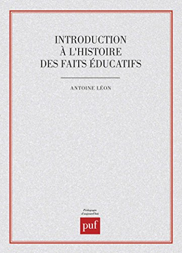 Introduction à l'histoire des faits éducatifs