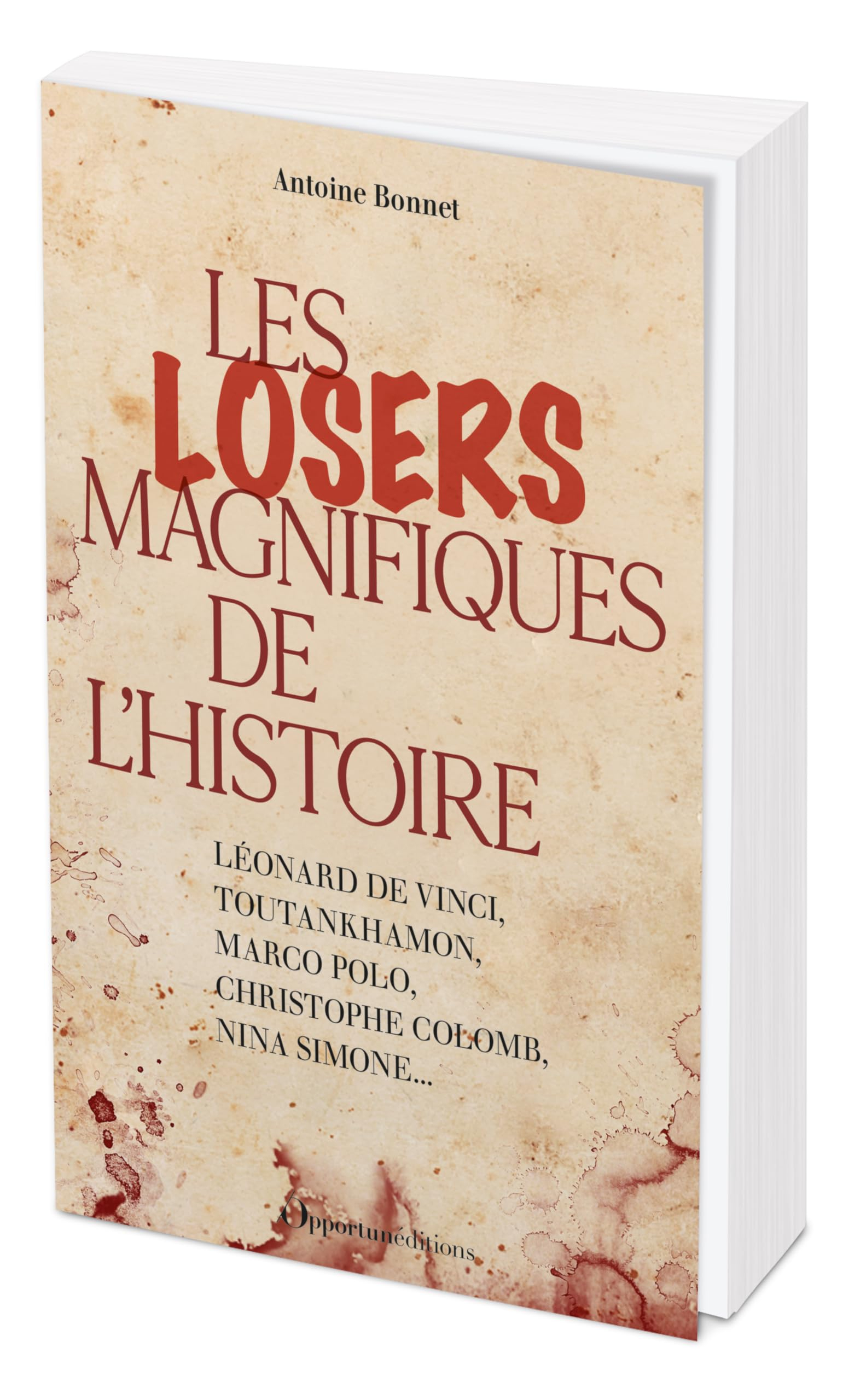 Les losers magnifiques de l'histoire : Léonard de Vinci, Toutankhamon, Marco Polo, Christophe Colomb