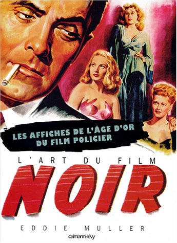 L'art du film noir : les affiches de l'âge d'or du film policier