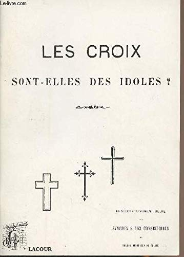 Les croix sont-elles des idoles ? (Rediviva)