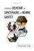 Comment devenir un centenaire en bonne santé ?: Alimentation, activité physique, gestion du stress e