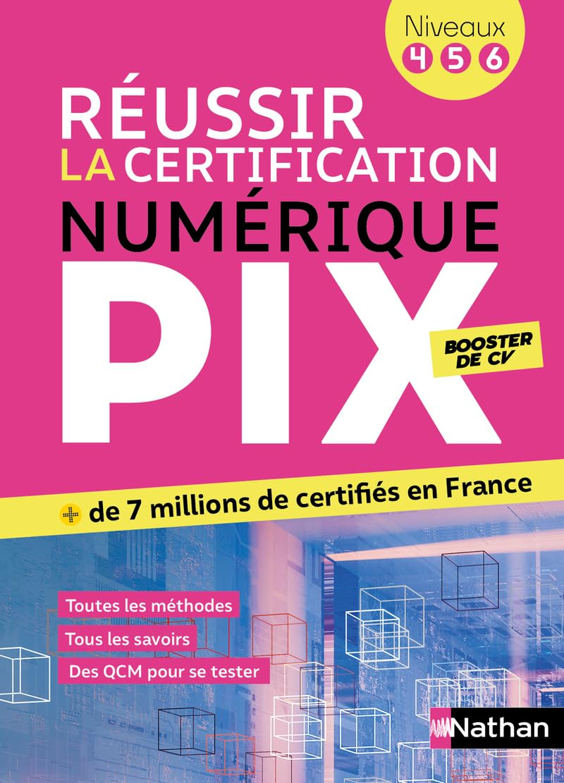 Réussir la certification numérique PIX : niveaux 4, 5, 6