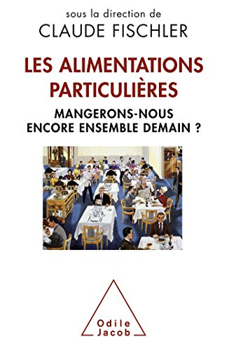 Les alimentations particulières : mangerons-nous encore ensemble demain ?