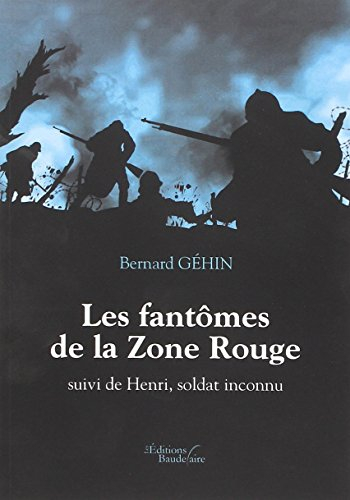 Les fantômes de la Zone Rouge suivi de Henri, soldat inconnu