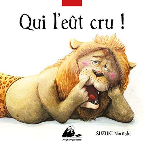 Qui l'eût cru !