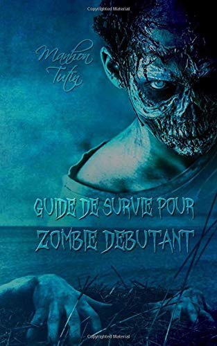 Guide de survie pour zombie débutant