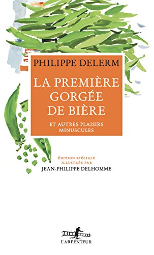 La première gorgée de bière et autres plaisirs minuscules