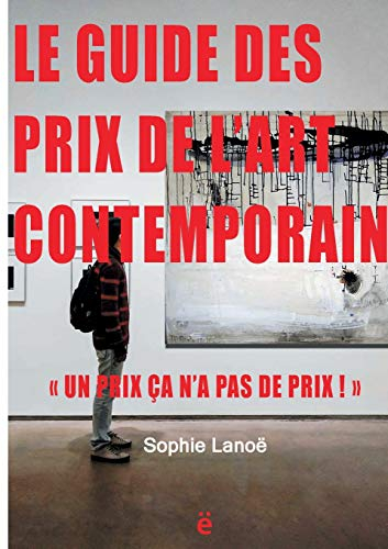 Le guide des Prix de l'Art Contemporain 2021 : "Un Prix ça n'a pas de Prix !"