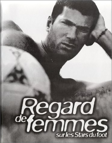 Regard de femmes sur les stars du foot
