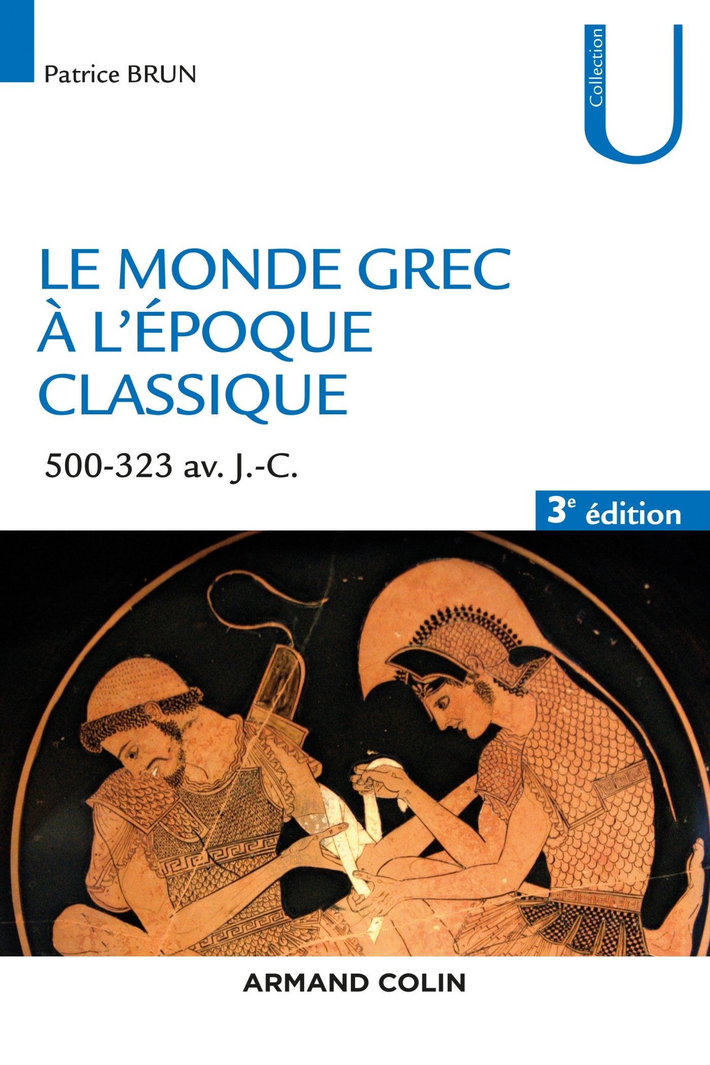 Le monde grec à l'époque classique : 500-323 avant J.-C.