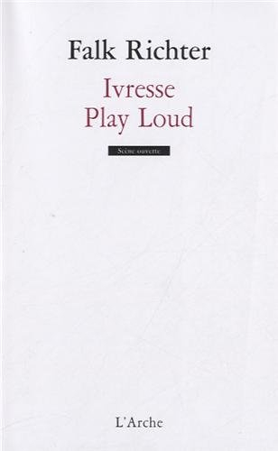 Ivresse. Play Loud
