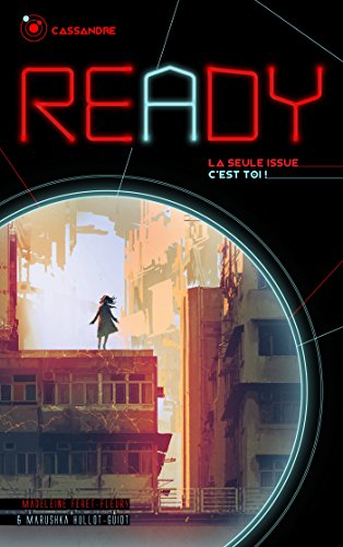 Ready : la seule issue c'est toi !. Cassandre