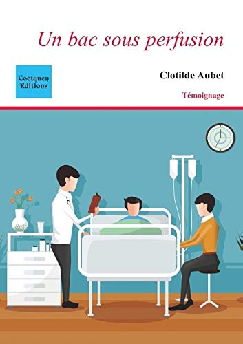 Un bac sous perfusion : chroniques d'une myasthénie