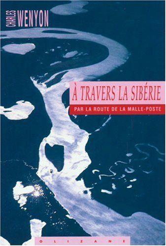 A travers la Sibérie : par la route de la malle-poste