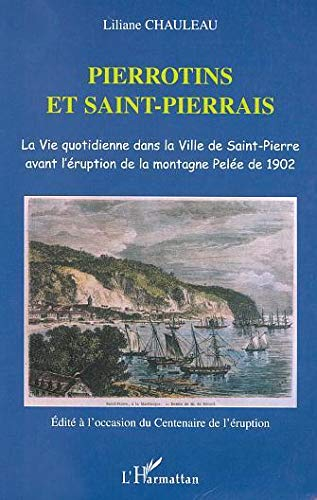 Pierrotins et Saint-Pierrais : la vie quotidienne dans la ville de Saint-Pierre avant l'éruption de 
