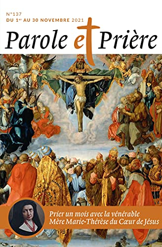 Parole et prière, n° 137. Prier un mois avec la vénérable mère Marie-Thérèse du Coeur de Jésus