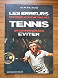 Les erreurs les plus courantes au tennis et comment les éviter