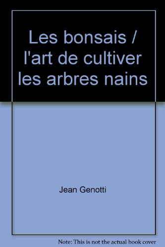 Les Bonsaïs : l'art de cultiver les arbres nains
