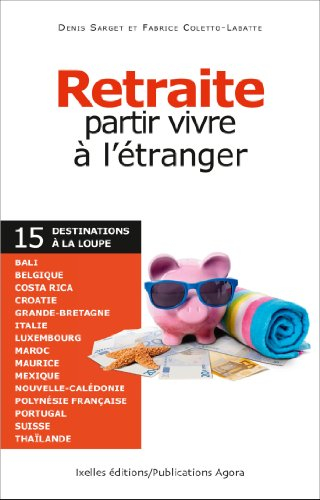 Retraite, partir vivre à l'étranger : 15 destinations à la loupe