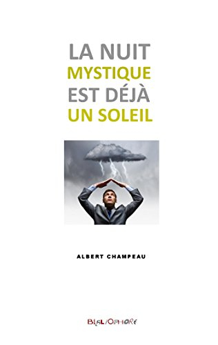 la nuit mystique est déjà un soleil