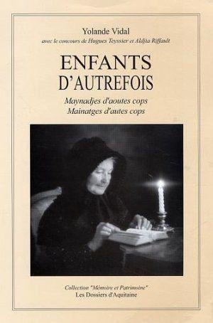 Enfants d'autrefois. Maynadjes d'aoutes cops. Mainatges d'autes cops