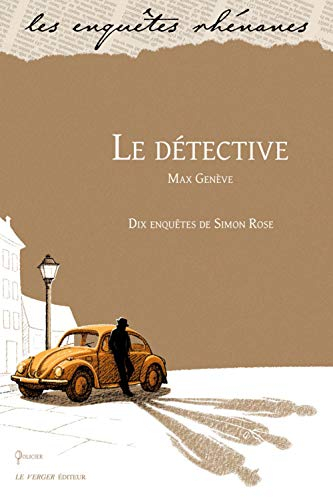 Le détective : dix enquêtes de Simon Rose