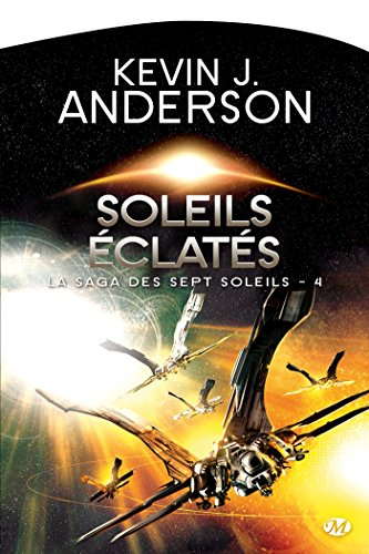 La saga des Sept Soleils. Vol. 4. Soleils éclatés