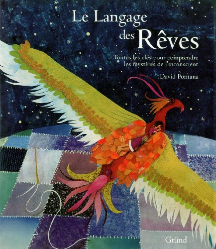 Le langage des rêves : toutes les clés pour comprendre les mystères de l'inconscient