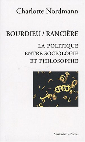 Bourdieu, Rancière : la politique entre sociologie et philosophie
