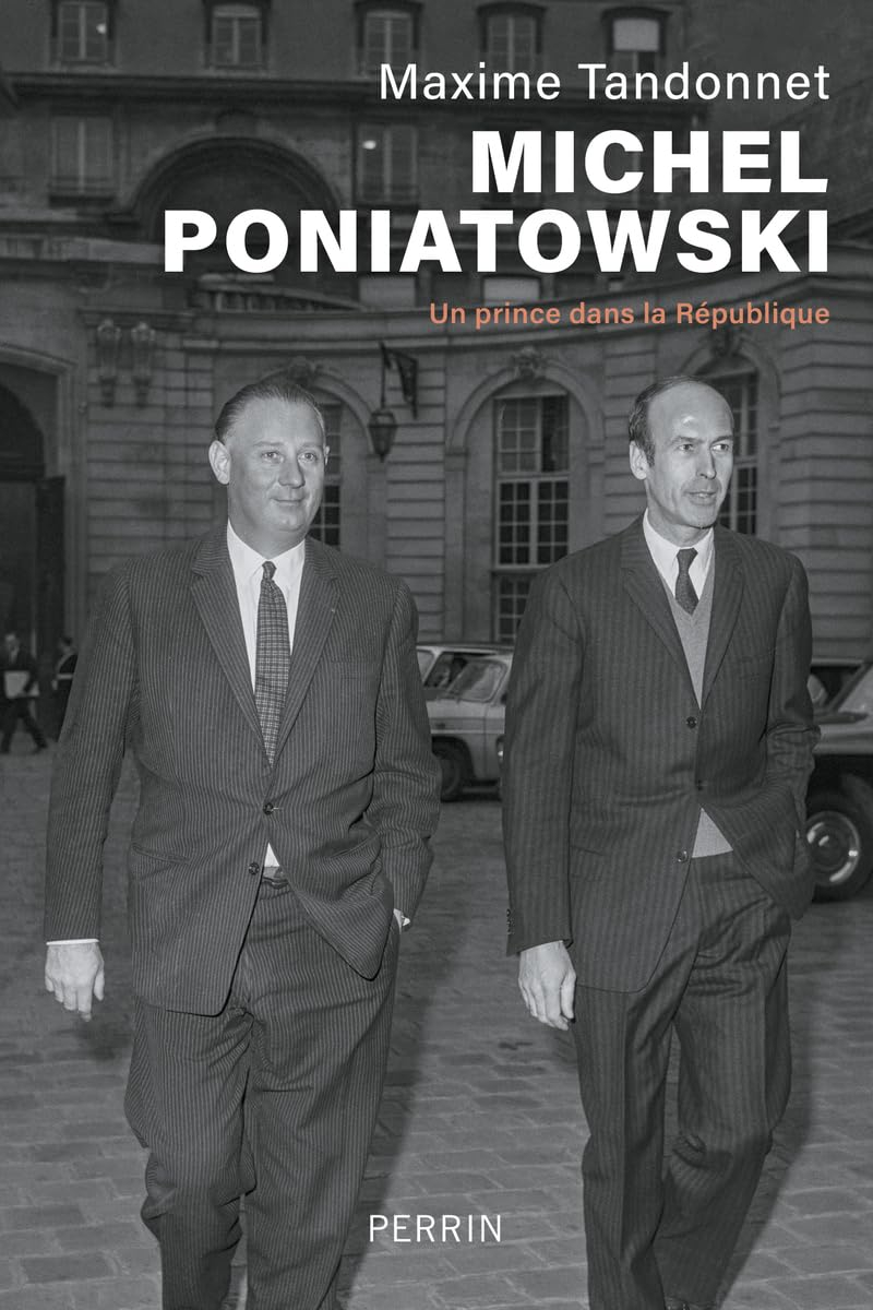 Michel Poniatowski: Un prince dans la République