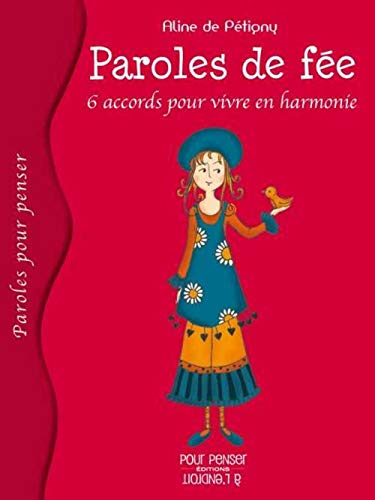 Paroles de fée. 6 accords pour vivre en harmonie