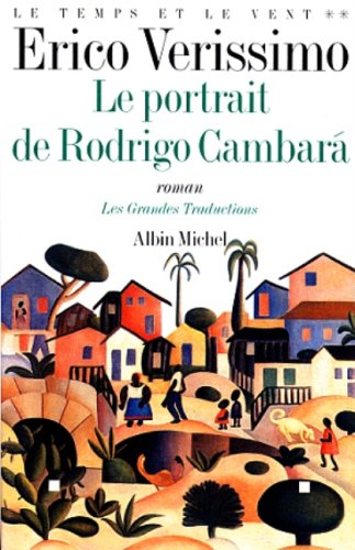 Le temps et le vent. Vol. 2. Le portrait de Rodrigo Cambara